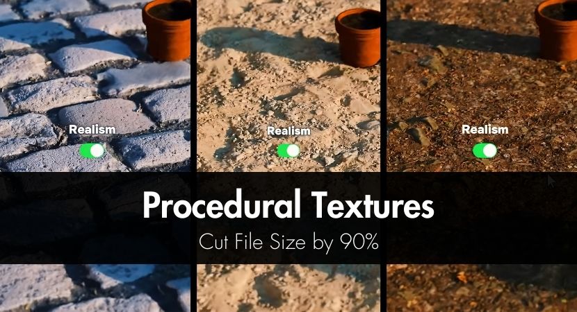 Procedural Textures: Cut File Size by 90% & Speed ​​Up 3D Workflow