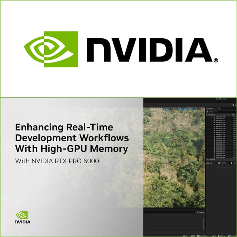 NVIDIA - Enhancing Real-Time Development Workflows With High GPU Memory